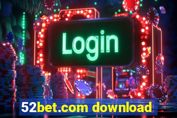 52bet.com download